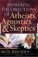 Answering the Objections of Atheists, Agnostics, and Skeptics