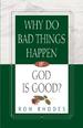 Why Do Bad Things Happen If God Is Good?