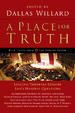 A Place for Truth: Leading Thinkers Explore Life's Hardest Questions