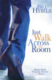 Just Walk Across the Room: Simple Steps Pointing People to Faith
