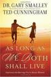 As Long as We Both Shall Live: Experiencing the Marriage You've Always Wanted