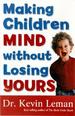 Making Children Mind Without Losing Yours