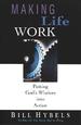 Making Life Work: Putting God's Wisdom Into Action