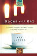 Mocha with Max