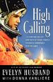 High Calling: The Courageous Life and Faith of Space Shuttle Columbia Commander Rick Husband