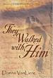 They Walked with Him