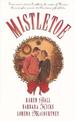 Mistletoe: Tea for Two/Feliz Navidad/Unlikely Angel (Palisades Pure Romance Christmas Anthology)
