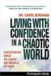Living with Confidence in a Chaotic World: What on Earth Should We Do Now?