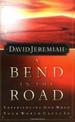 A Bend In The Road: Experiencing God When Your World Caves In