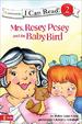 Mrs. Rosey Posey and the Baby Bird (I Can Read!)