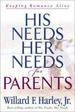 His Needs, Her Needs for Parents: Keeping Romance Alive
