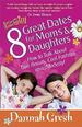 8 Great Dates for Moms and Daughters