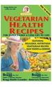 Vegetarian Health Recipes: For Super Energy & Long Life to 120!