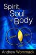 Spirit, Soul and Body
