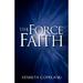 The Force of Faith