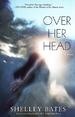 Over Her Head: A Novel