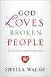 God Loves Broken People