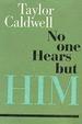 No One Hears But Him
