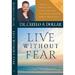 Live Without Fear: Learn To Uproot The Spirit Of Fear And Walk In God�s Power And Peace