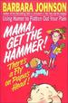 Mama Get The Hammer! There's a Fly on Papa's Head!