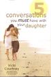 Five Conversations You Must Have with Your Daughter