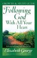 Following God with All Your Heart Growth and Study Guide