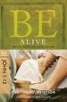 Be Alive (John 1-12): Get to Know the Living Savior (The BE Series Commentary)