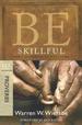 Be Skillful (Proverbs): God's Guidebook to Wise Living (The BE Series Commentary)