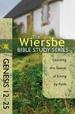 The Wiersbe Bible Study Series: Genesis 12-25: Learning the Secret of Living by Faith