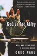 God In The Alley: Being And Seeing Jesus In A Broken World