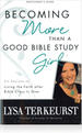 Becoming More Than a Good Bible Study Girl Participant's Guide