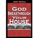 The God of The Breakthrough Will Visit Your House