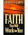 Faith That Will Work For You