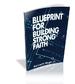 Blueprint For Building Strong Faith