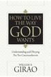 How to Live the Way God Wants