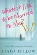 What's It Like to Be Married to Me?: And Other Dangerous Questions