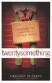 Twentysomething: Surviving and Thriving in the Real World