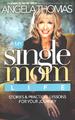 My Single Mom Life: Stories & Practical Lessons for Your Journey