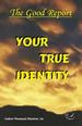 The Good Report: Your True Identity
