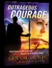 Outrageous Courage
