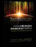 How Heaven Invades Earth