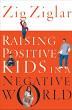 Raising a Positive Kid in a Negative World