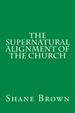 The Supernatural Alignment of The Church