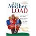 The Mother Load: How to Meet Your Own Needs While Caring for Your Family