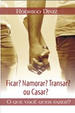 Ficar? Namorar? Transar? Ou Casar?