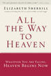 All the Way to Heaven: A Surprising Faith Journey