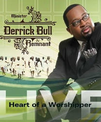 Heart of a Worshipper Live by Minister Derrick Bull & Remnant  | CD Reviews And Information | NewReleaseToday