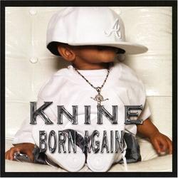 Born Again by Knine  | CD Reviews And Information | NewReleaseToday