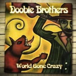 World Gone Crazy by The Doobie Brothers  | CD Reviews And Information | NewReleaseToday