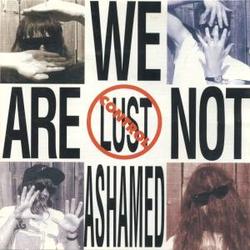 We Are Not Ashamed by Lust Control  | CD Reviews And Information | NewReleaseToday
